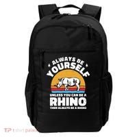 Rhinos Always Be Yourself Unless You Can Be A Rhinoceroses Lover Gift Backpack thumb 0