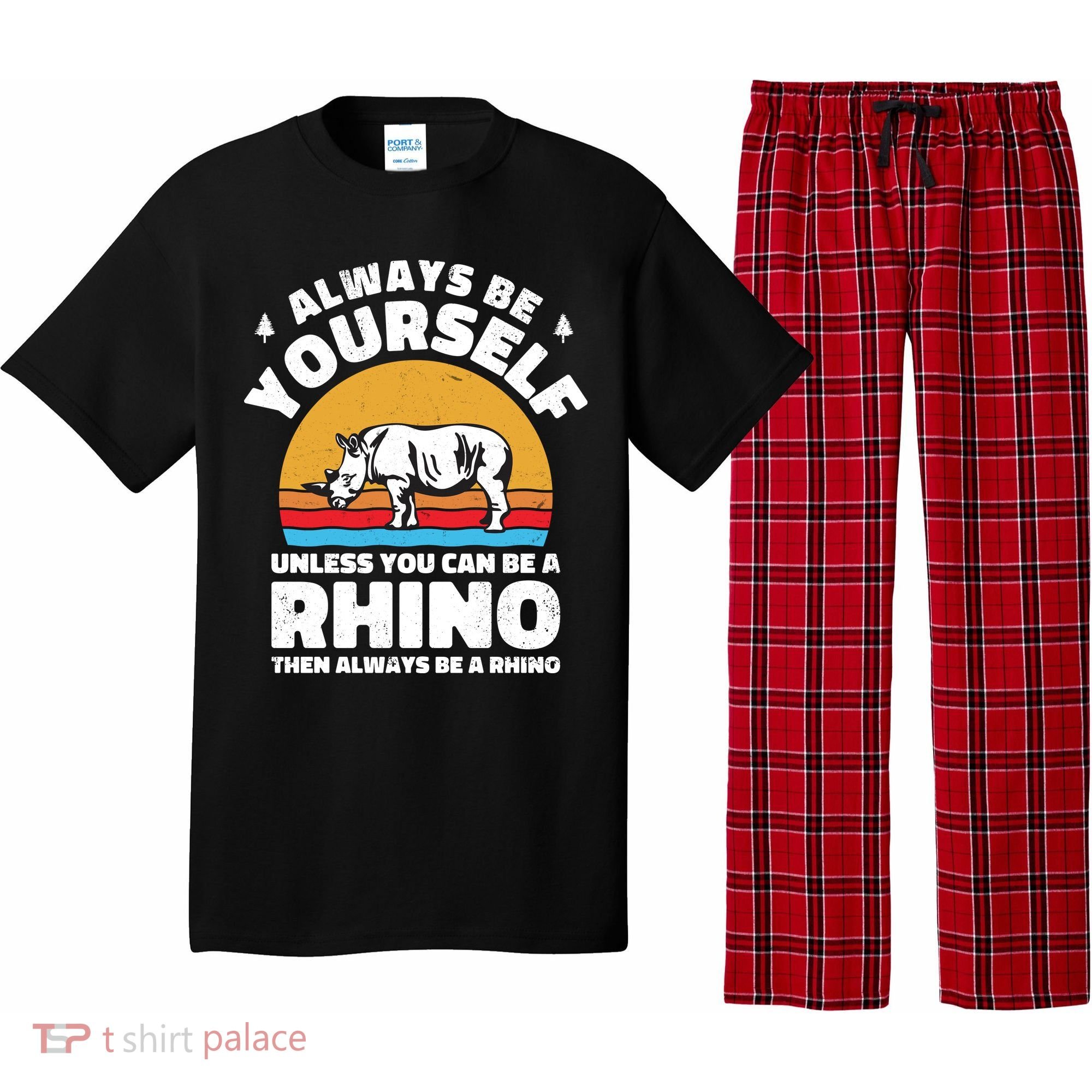 Rhinos Always Be Yourself Unless You Can Be A Rhinoceroses Lover Gift Pajama Set