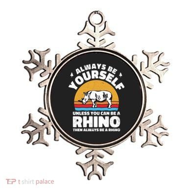 Rhinos Always Be Yourself Unless You Can Be A Rhinoceroses Lover Gift Ornament