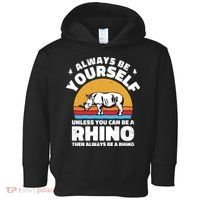 Rhinos Always Be Yourself Unless You Can Be A Rhinoceroses Lover Gift Toddler Hoodie thumb 0