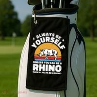Rhinos Always Be Yourself Unless You Can Be A Rhinoceroses Lover Gift Golf Towel thumb 2