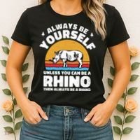 Rhinos Always Be Yourself Unless You Can Be A Rhinoceroses Lover Gift Women's T-Shirt thumb 2