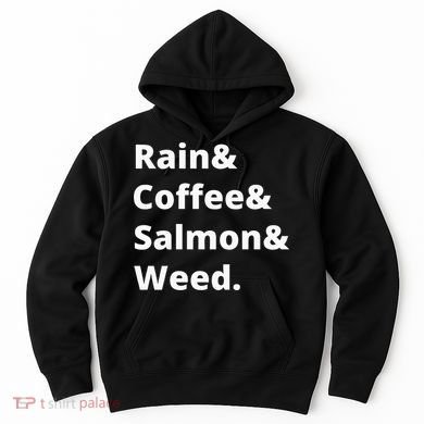 Rain And Coffee And Salmon And Weed Seattle Gift Hoodie