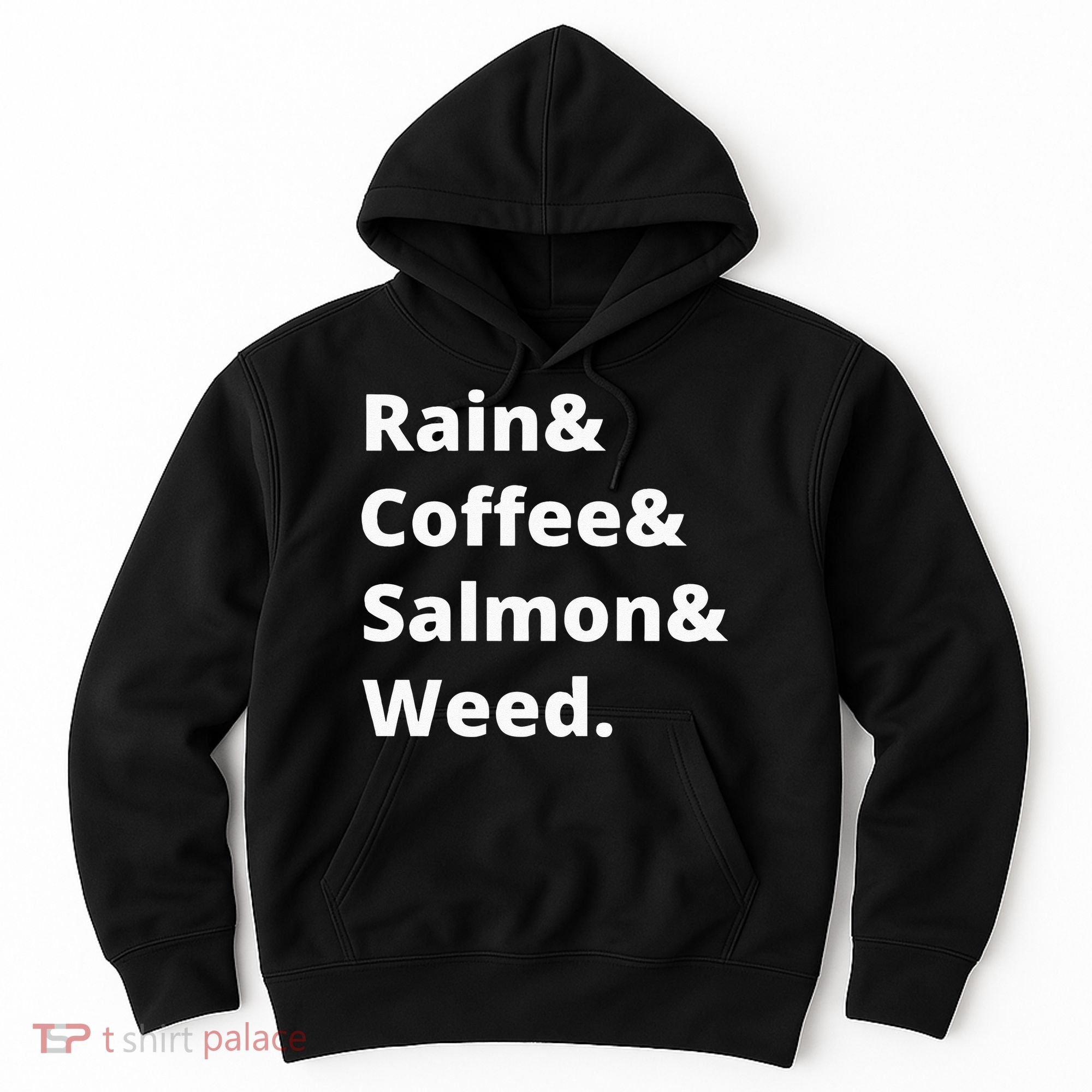 Rain And Coffee And Salmon And Weed Seattle Gift Hoodie