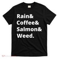 Rain And Coffee And Salmon And Weed Seattle Gift T-Shirt thumb 0