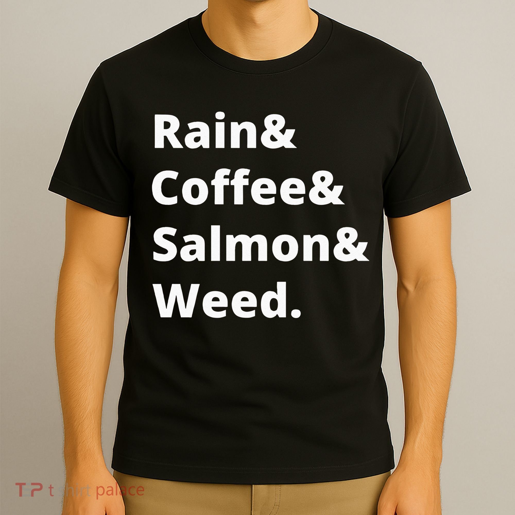 Rain And Coffee And Salmon And Weed Seattle Gift T-Shirt