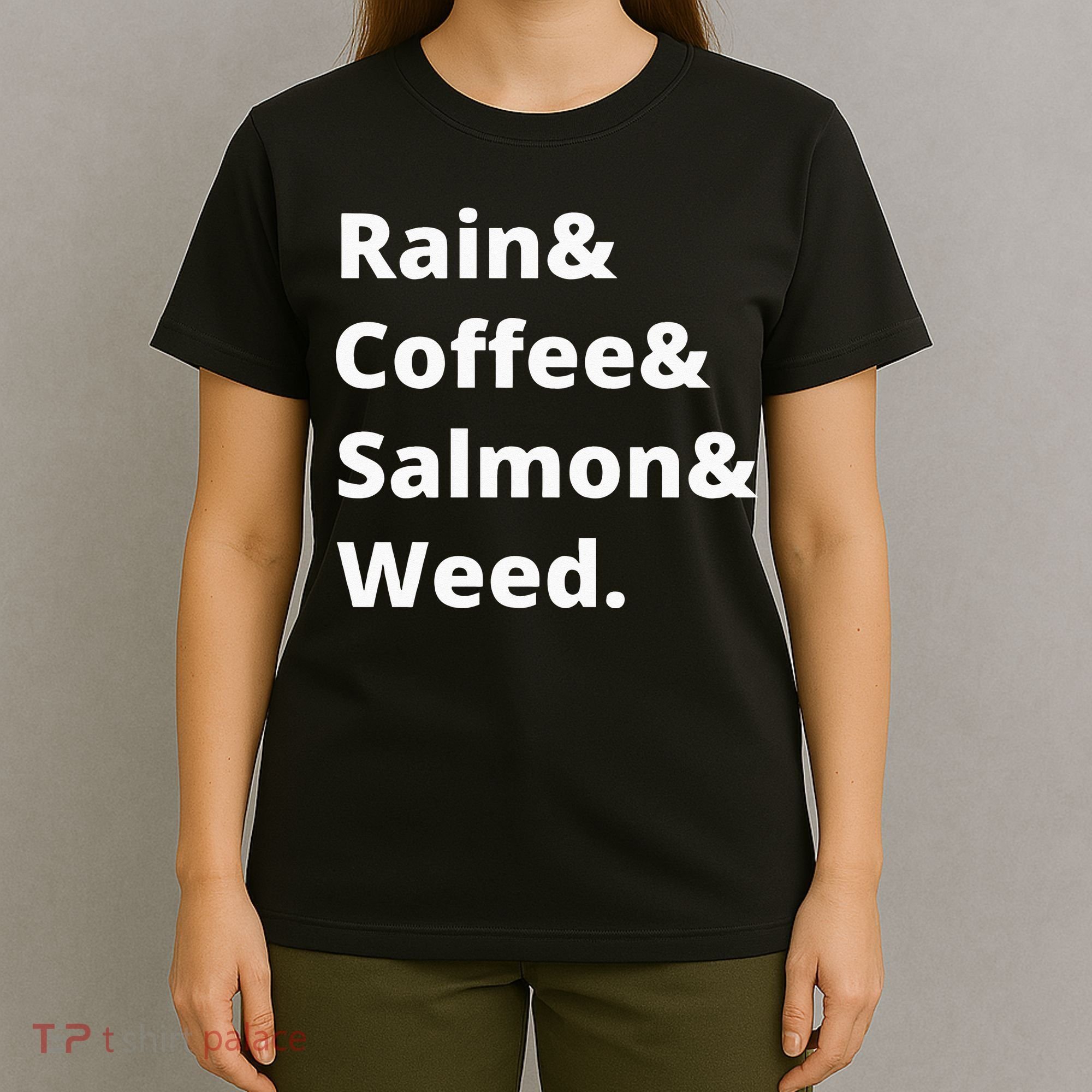 Rain And Coffee And Salmon And Weed Seattle Gift T-Shirt