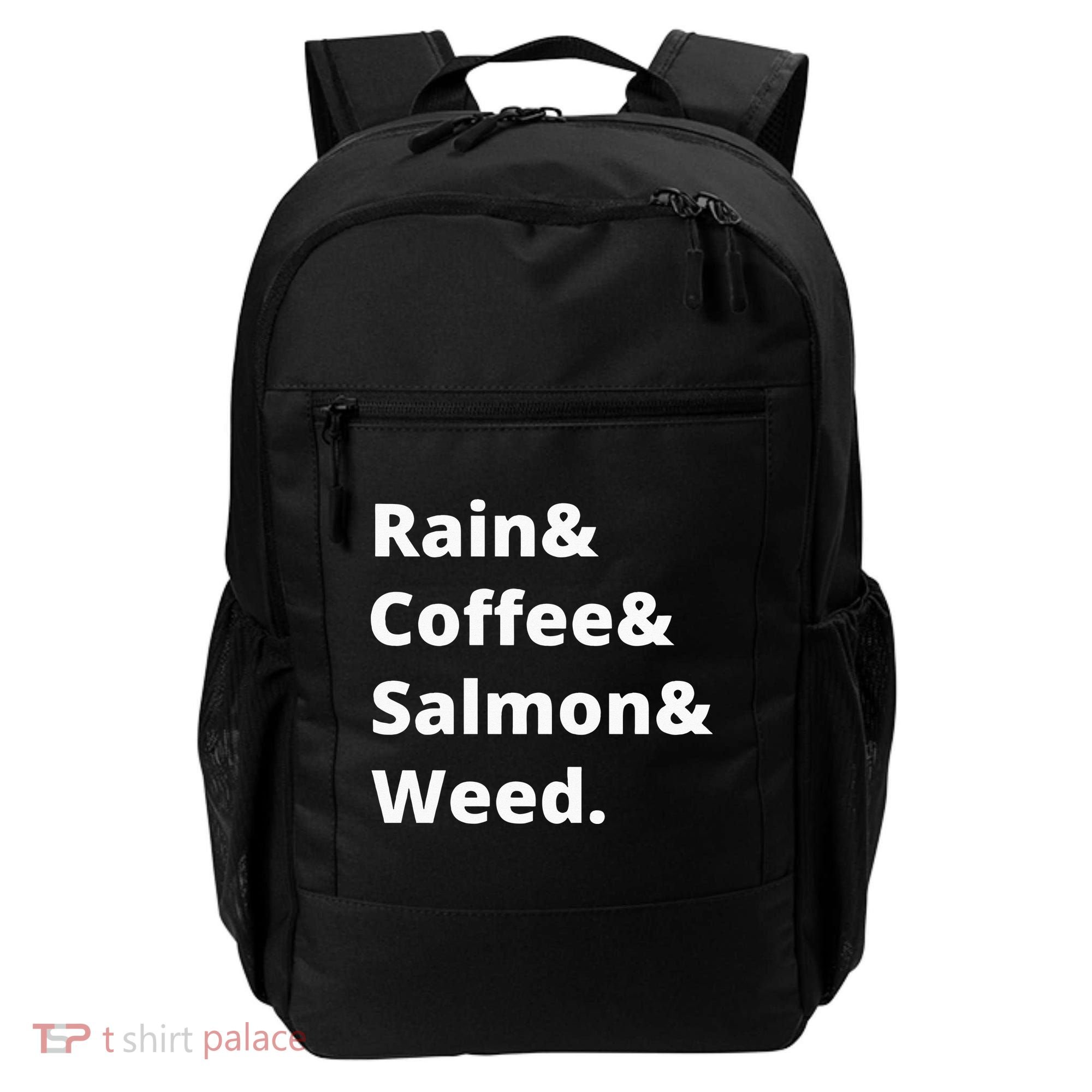 Rain And Coffee And Salmon And Weed Seattle Gift Backpack