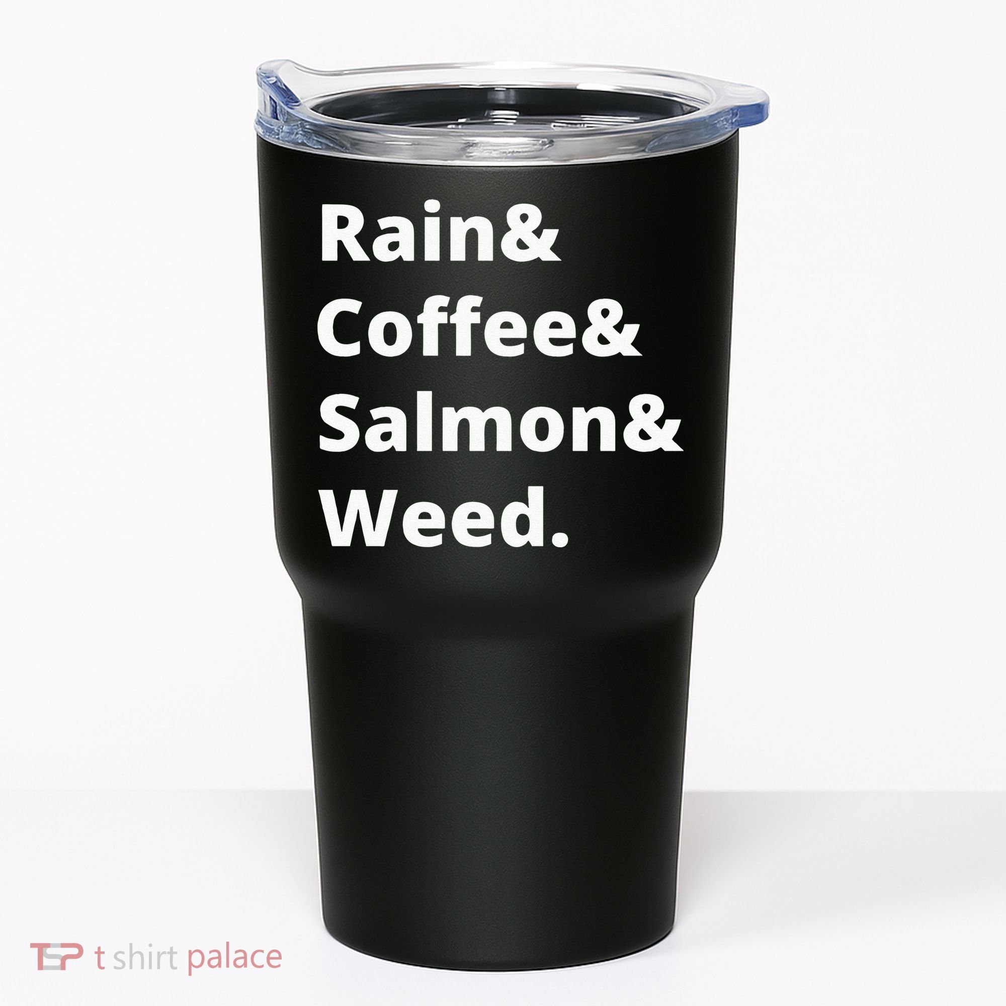 Rain And Coffee And Salmon And Weed Seattle Gift Tumbler