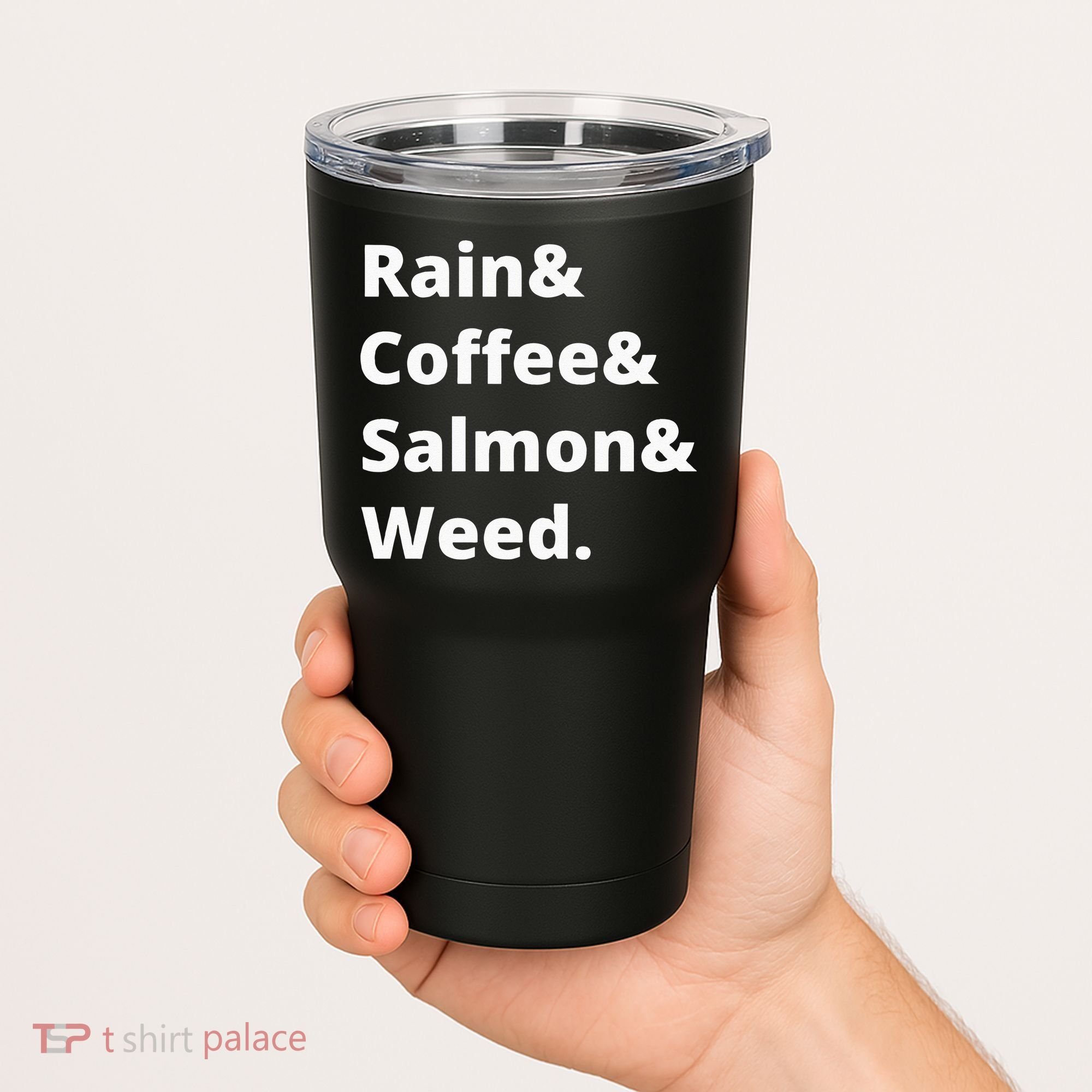 Rain And Coffee And Salmon And Weed Seattle Gift Tumbler