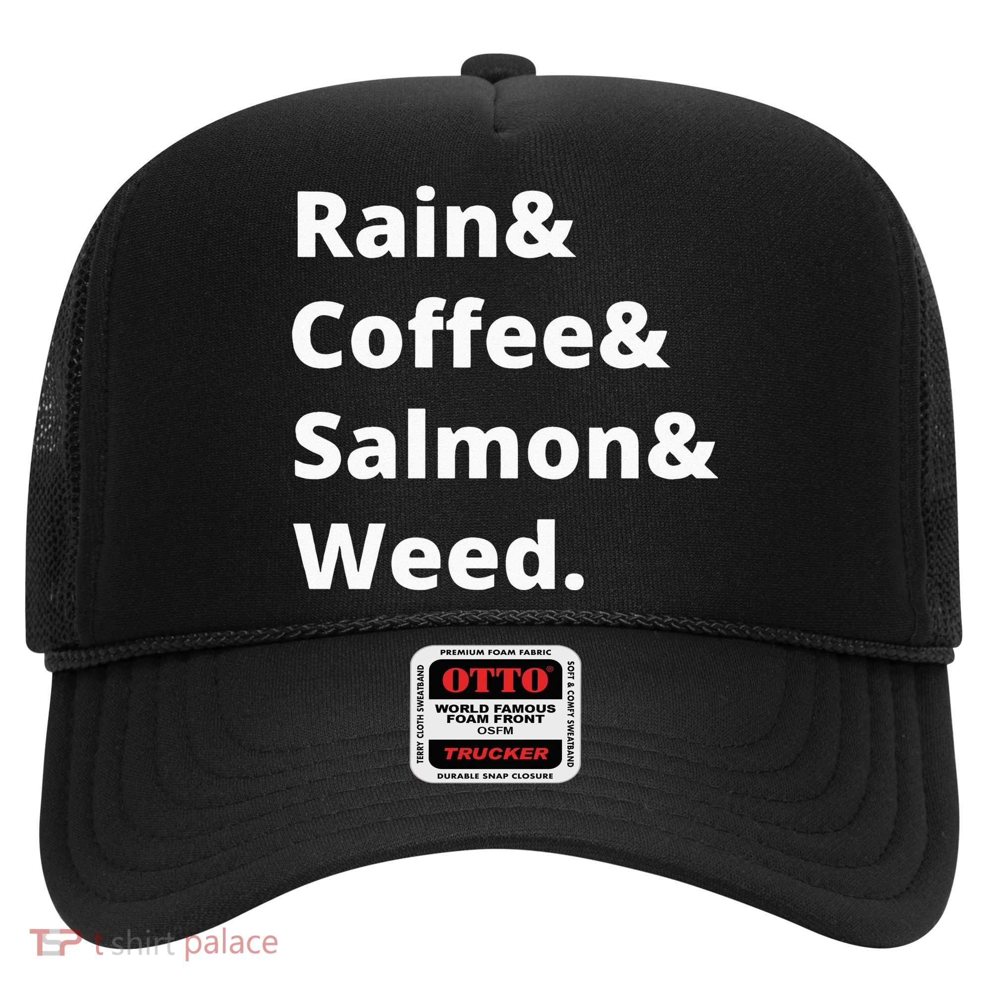 Rain And Coffee And Salmon And Weed Seattle Gift Hat