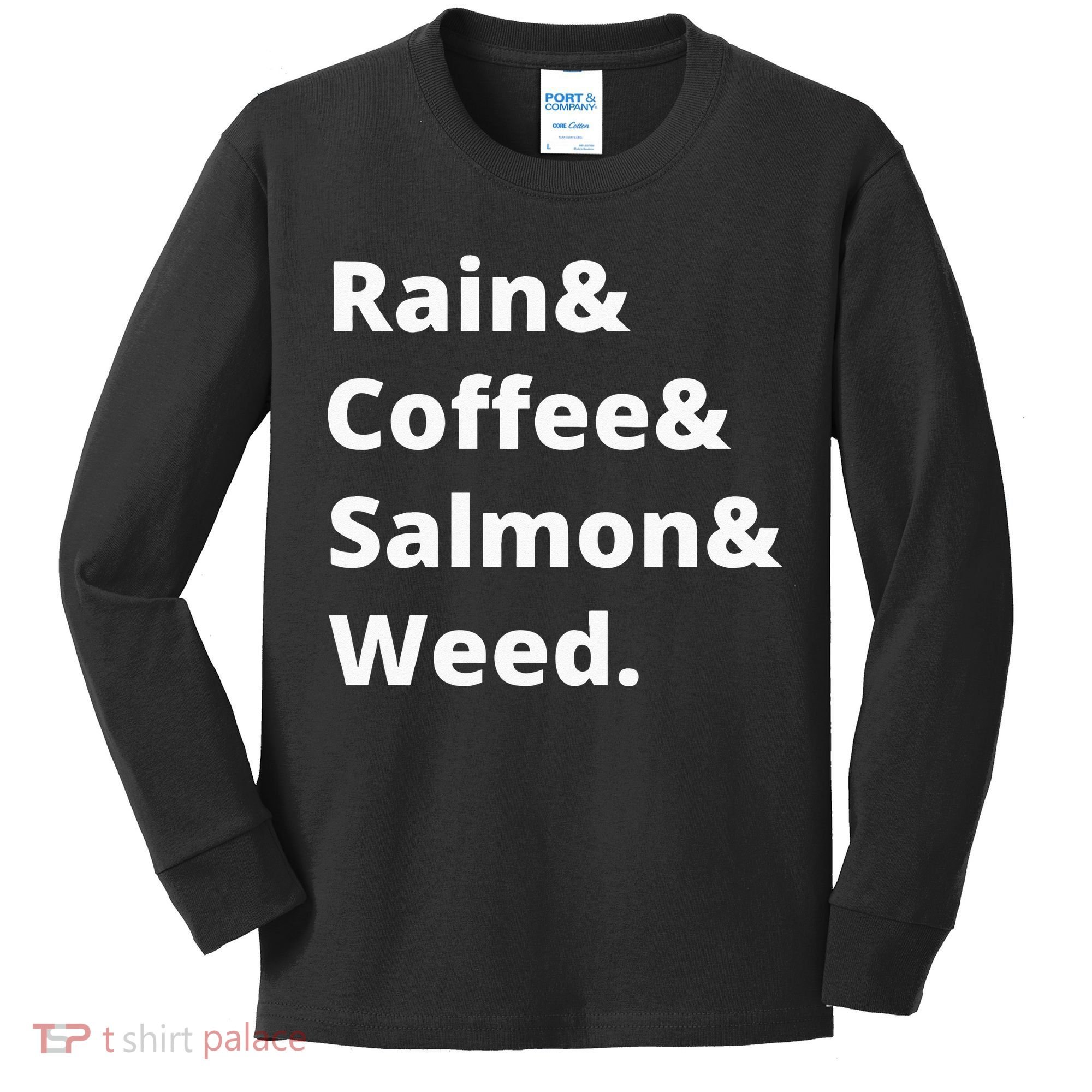 Rain And Coffee And Salmon And Weed Seattle Gift Kids Long Sleeve Shirt