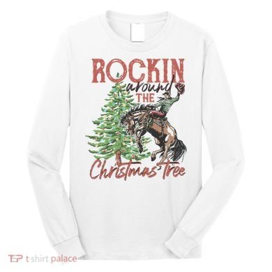 Rockin' Around Christmas Tree Cowboy Xmas Design Long Sleeve Shirt