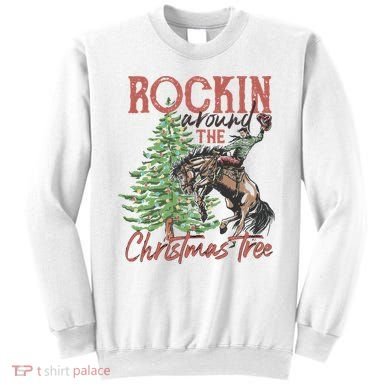 Rockin' Around Christmas Tree Cowboy Xmas Design Sweatshirt