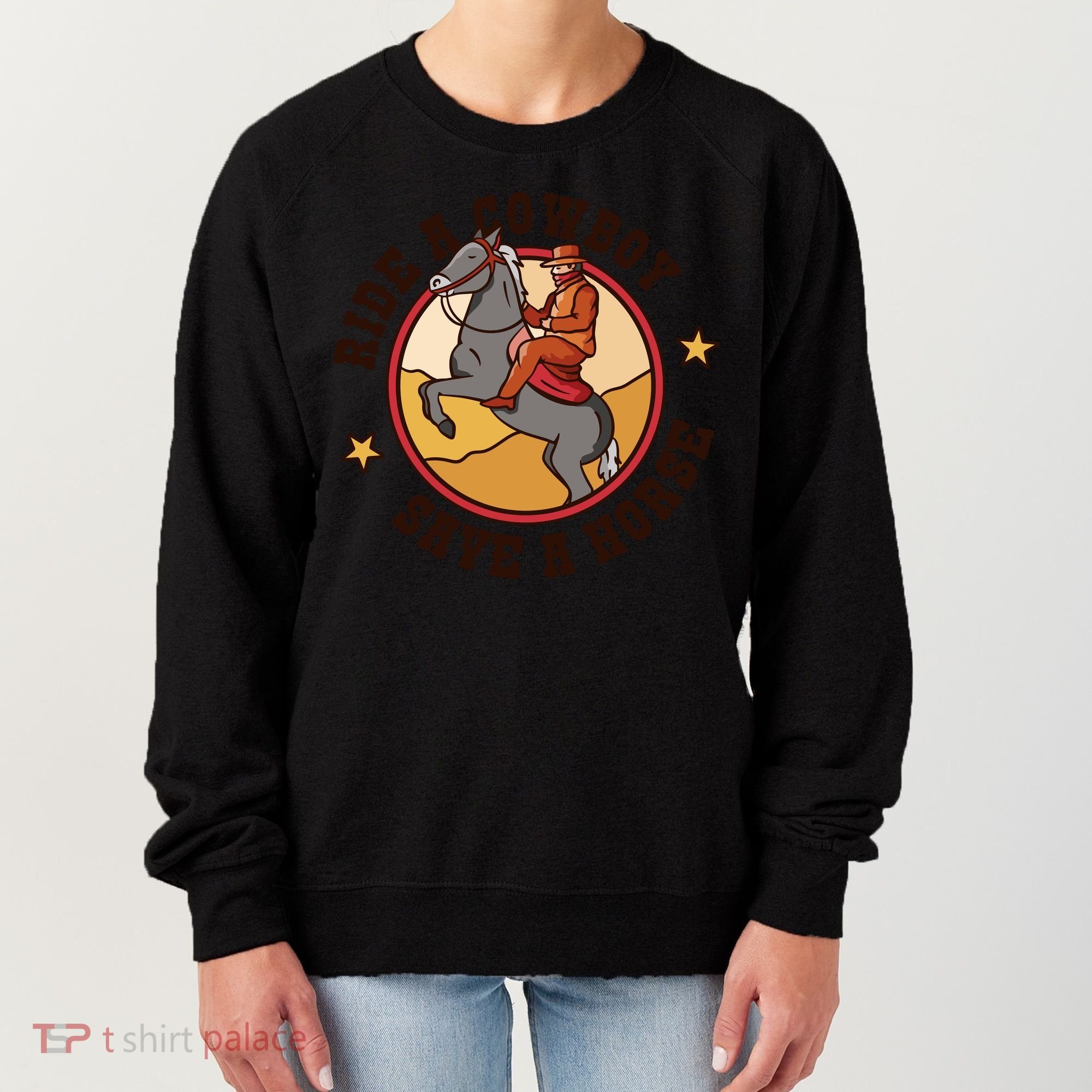 Ride A Cowboy Save A Horse Women's Sweatshirt
