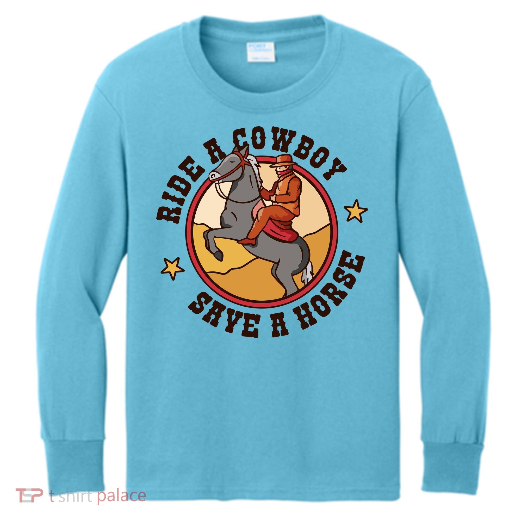 Ride A Cowboy Save A Horse Kids Long Sleeve Shirt