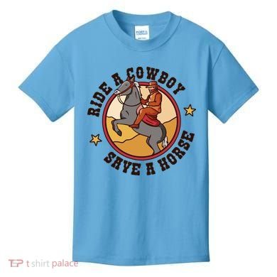 Ride A Cowboy Save A Horse Kids T-Shirt