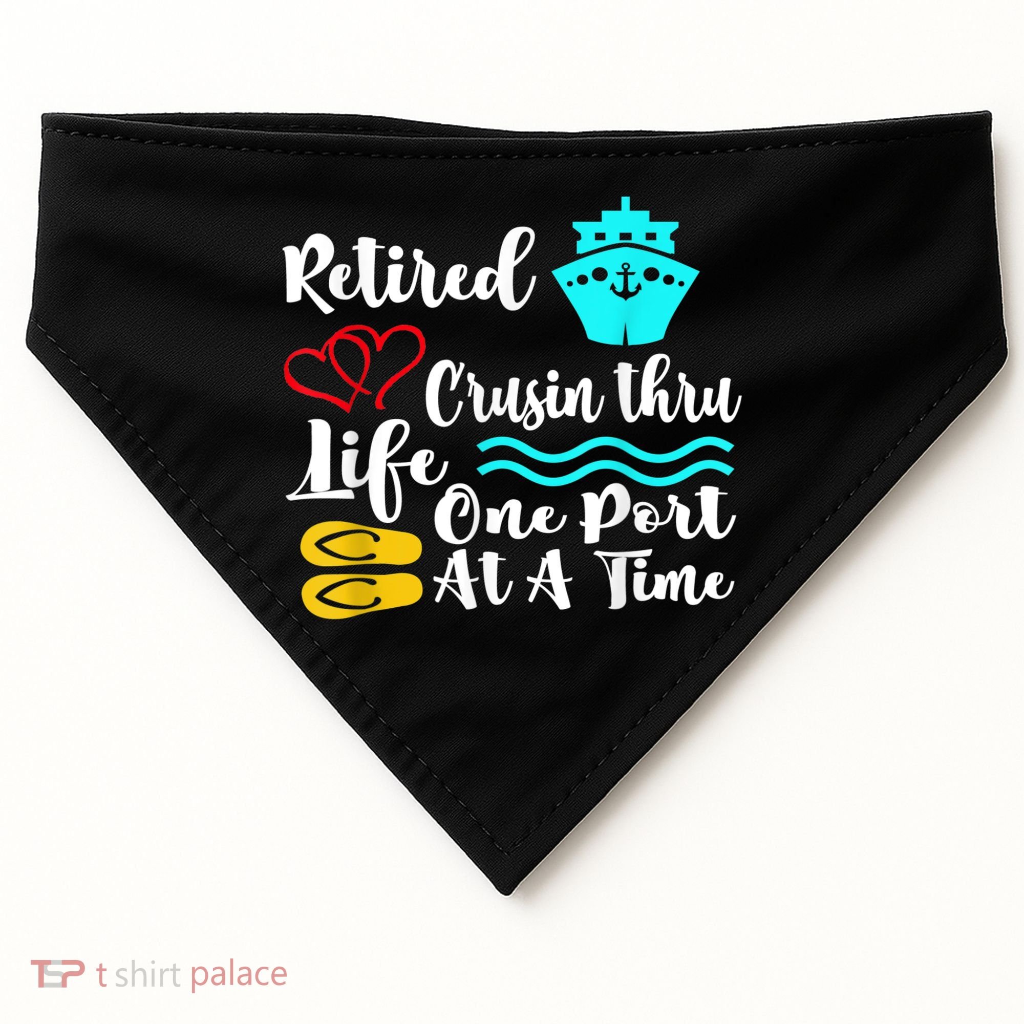 Retired And Cruising Through Life One Port At A Time USA-Made Doggie Bandana