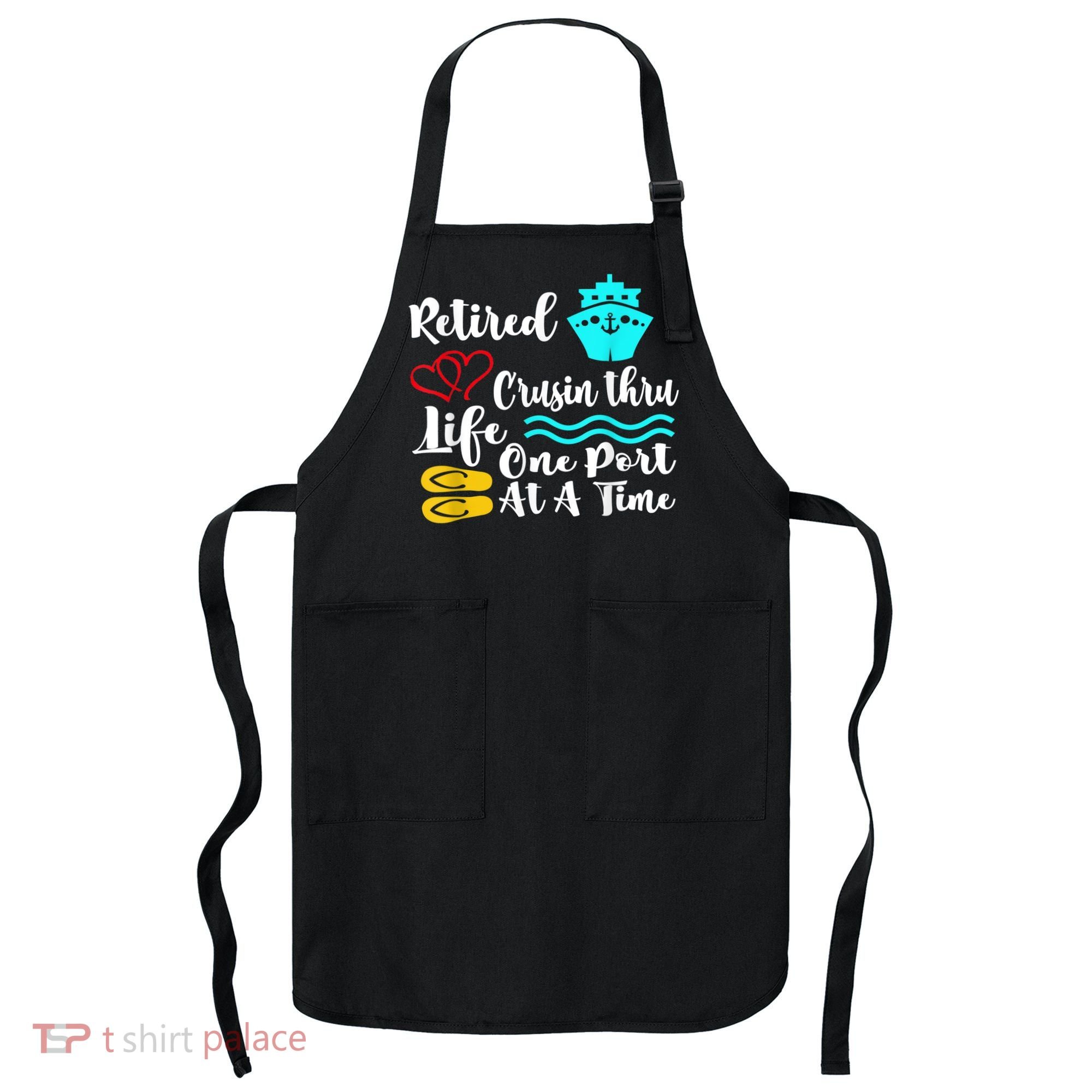Retired And Cruising Through Life One Port At A Time Apron