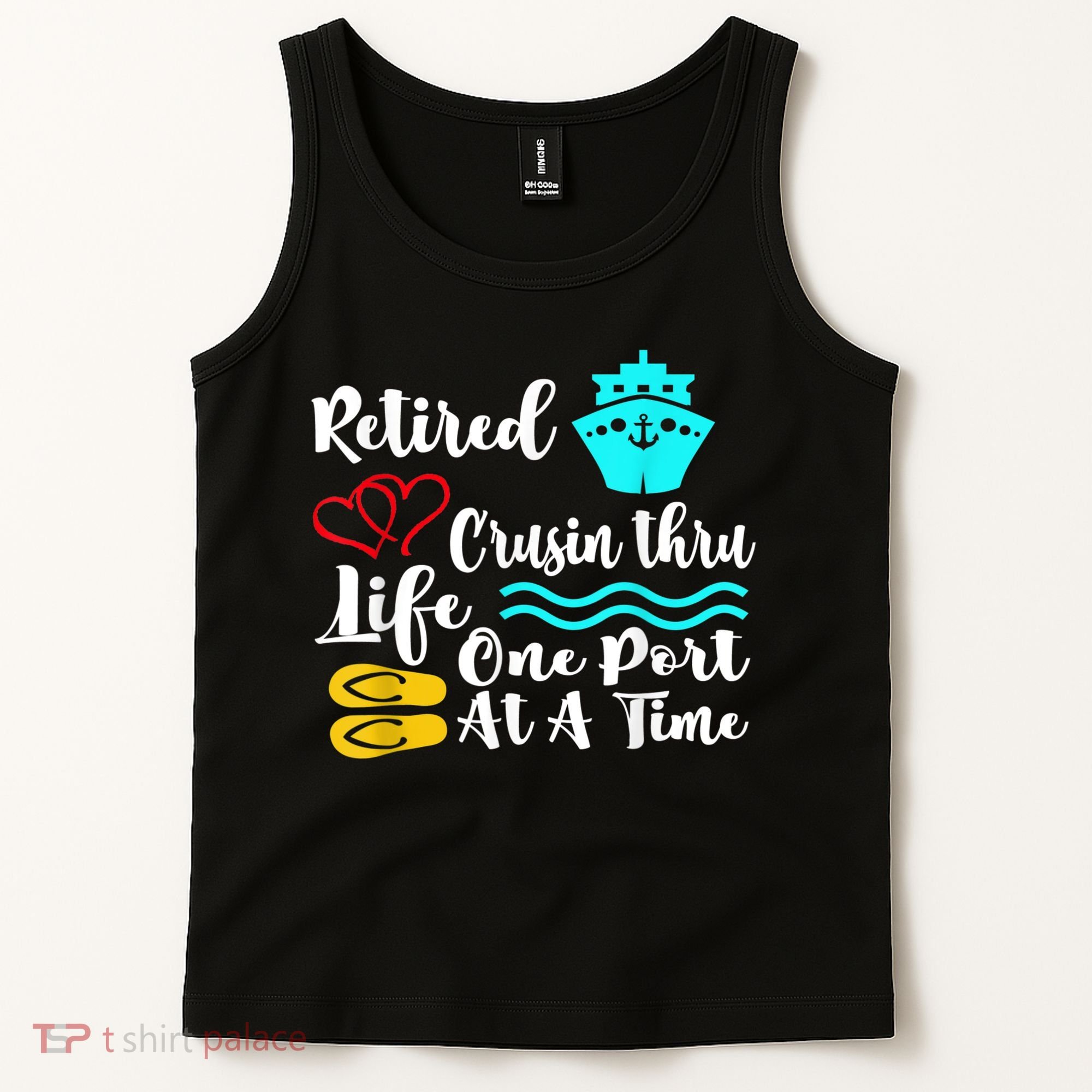 Retired And Cruising Through Life One Port At A Time Tank Top