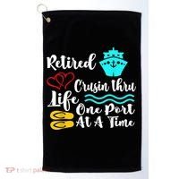 Retired And Cruising Through Life One Port At A Time Golf Towel thumb 0