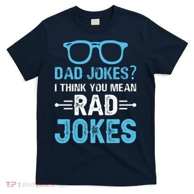 Rad Jokes Funny Dad Joke T-Shirt