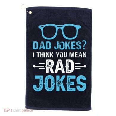 Rad Jokes Funny Dad Joke Golf Towel