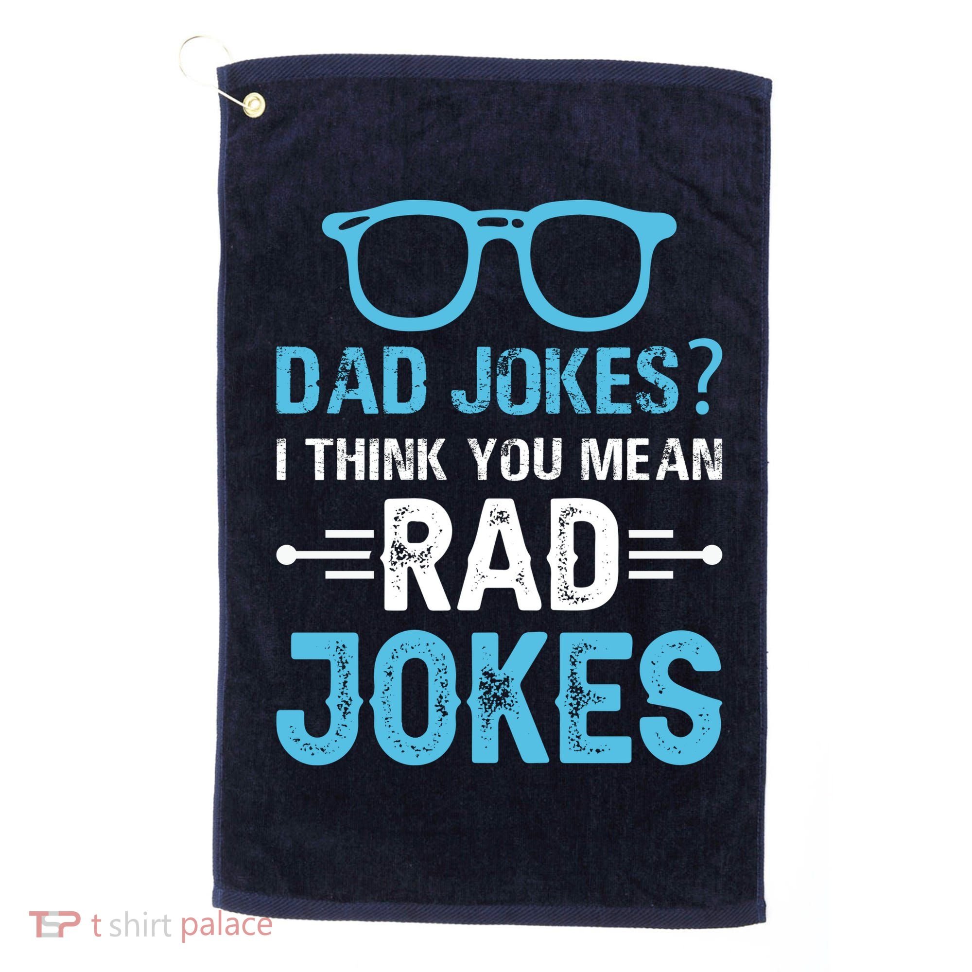 Rad Jokes Funny Dad Joke Golf Towel