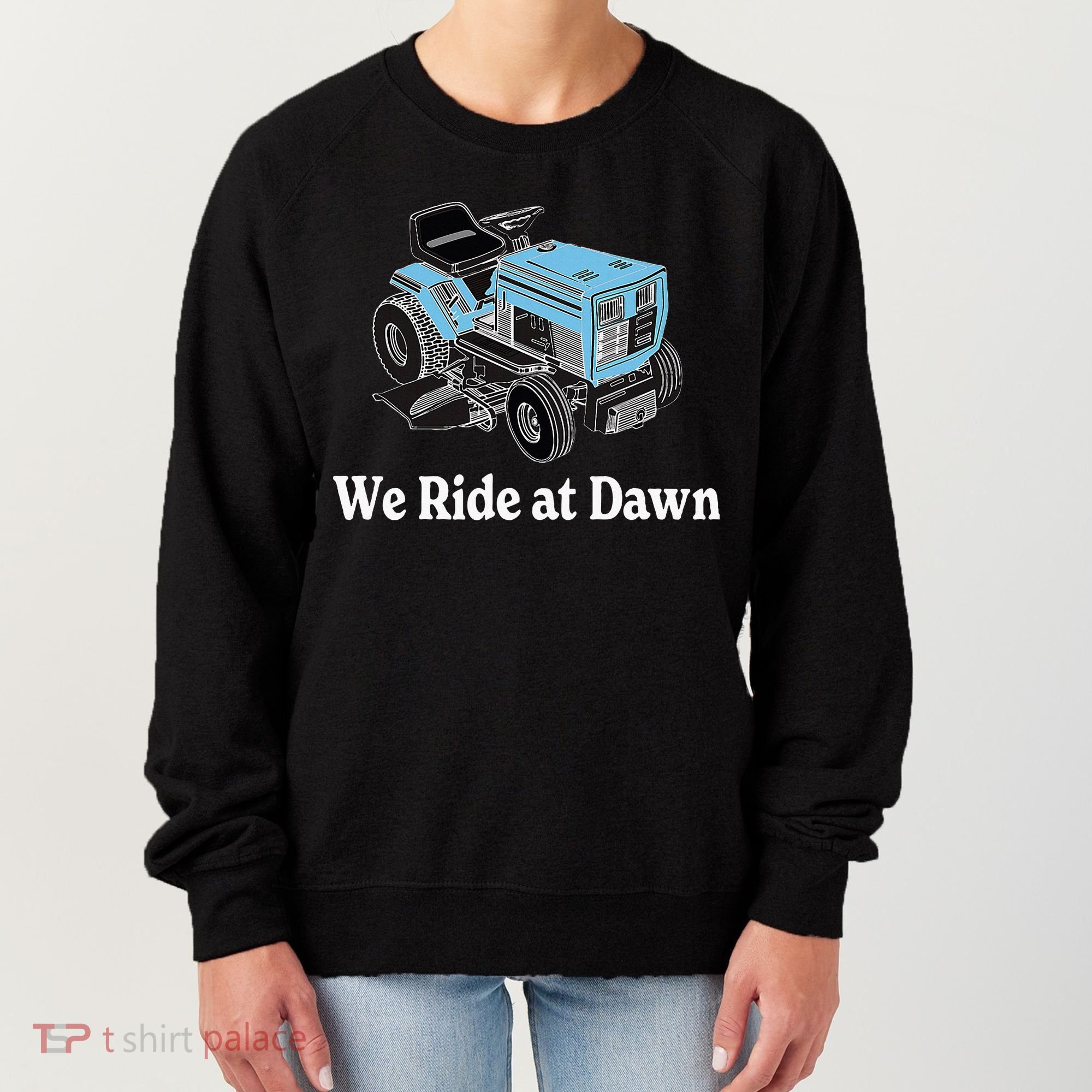 Ride At Dawn Tractor Enthusiast Dad Grandpa Women's Sweatshirt