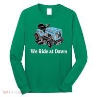 Ride At Dawn Tractor Enthusiast Dad Grandpa Long Sleeve Shirt thumb 0