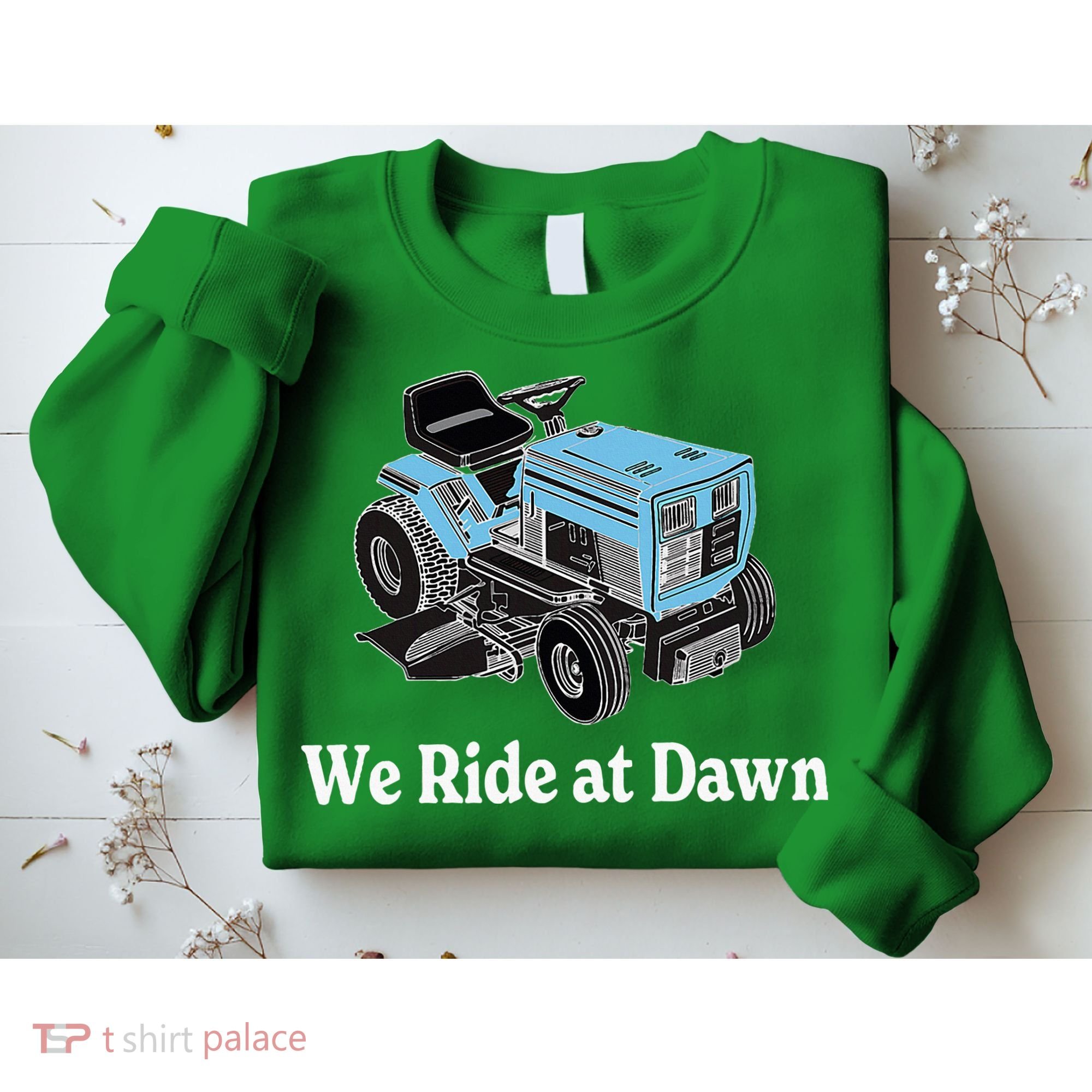 Ride At Dawn Tractor Enthusiast Dad Grandpa Sweatshirt