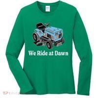Ride At Dawn Tractor Enthusiast Dad Grandpa Women's Long Sleeve Shirt thumb 0