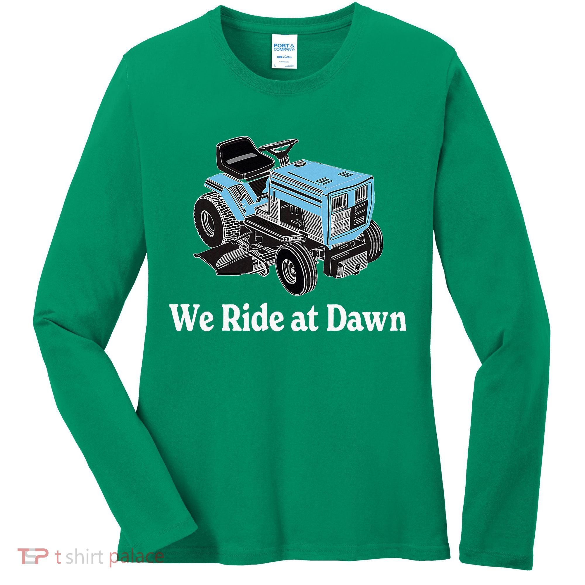 Ride At Dawn Tractor Enthusiast Dad Grandpa Women's Long Sleeve Shirt
