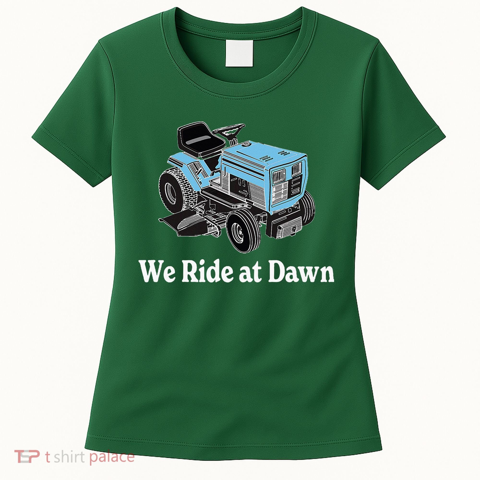 Ride At Dawn Tractor Enthusiast Dad Grandpa Women's T-Shirt