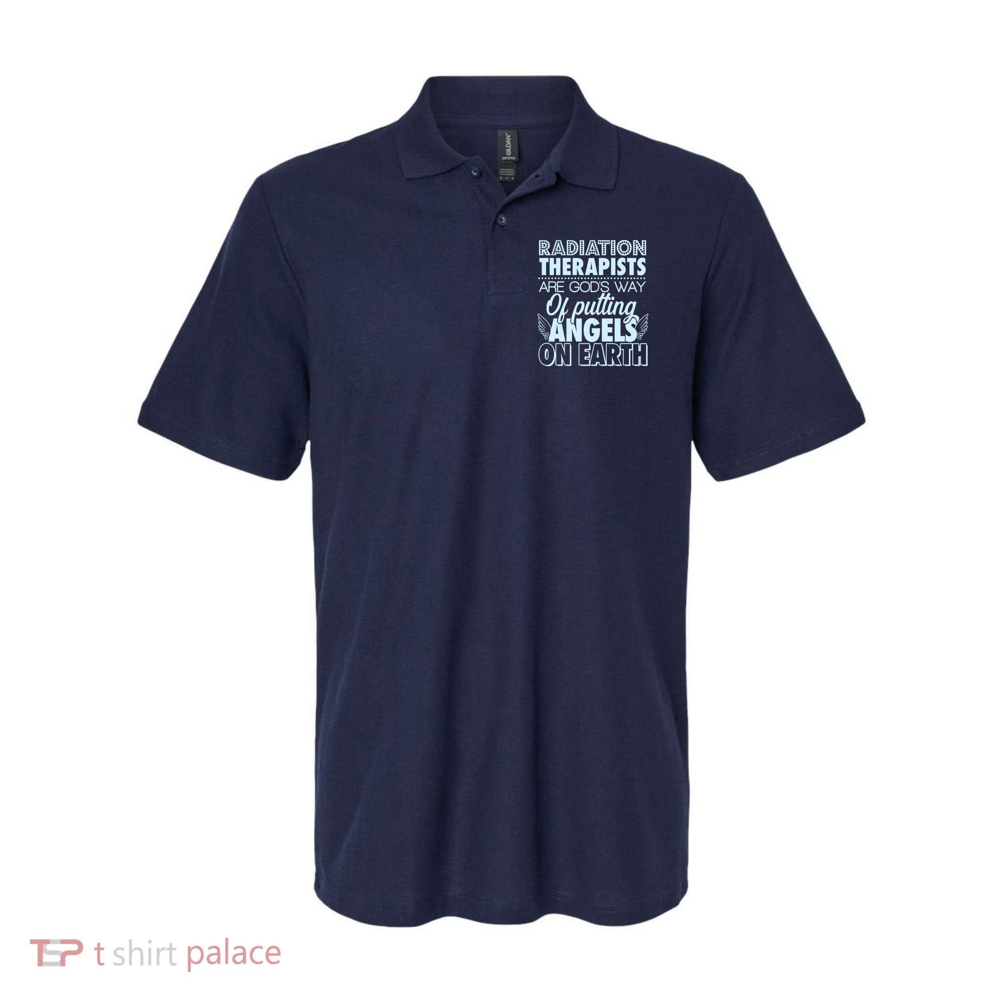 Radiation Therapists Are God's Way Of Putting Angels On Earth Polo