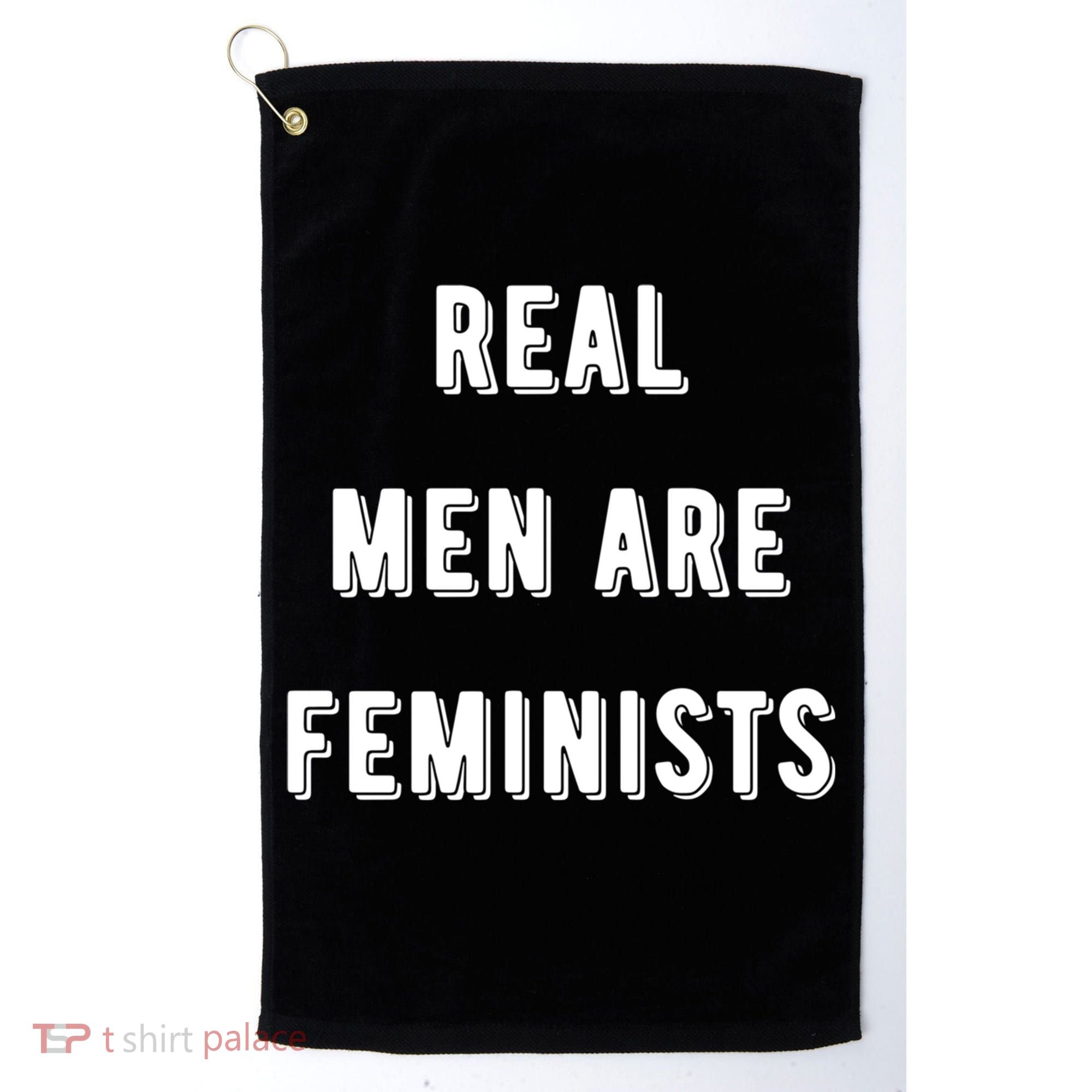 Real Are Feminists Pro Choice Social Justice Feminism Gift Golf Towel