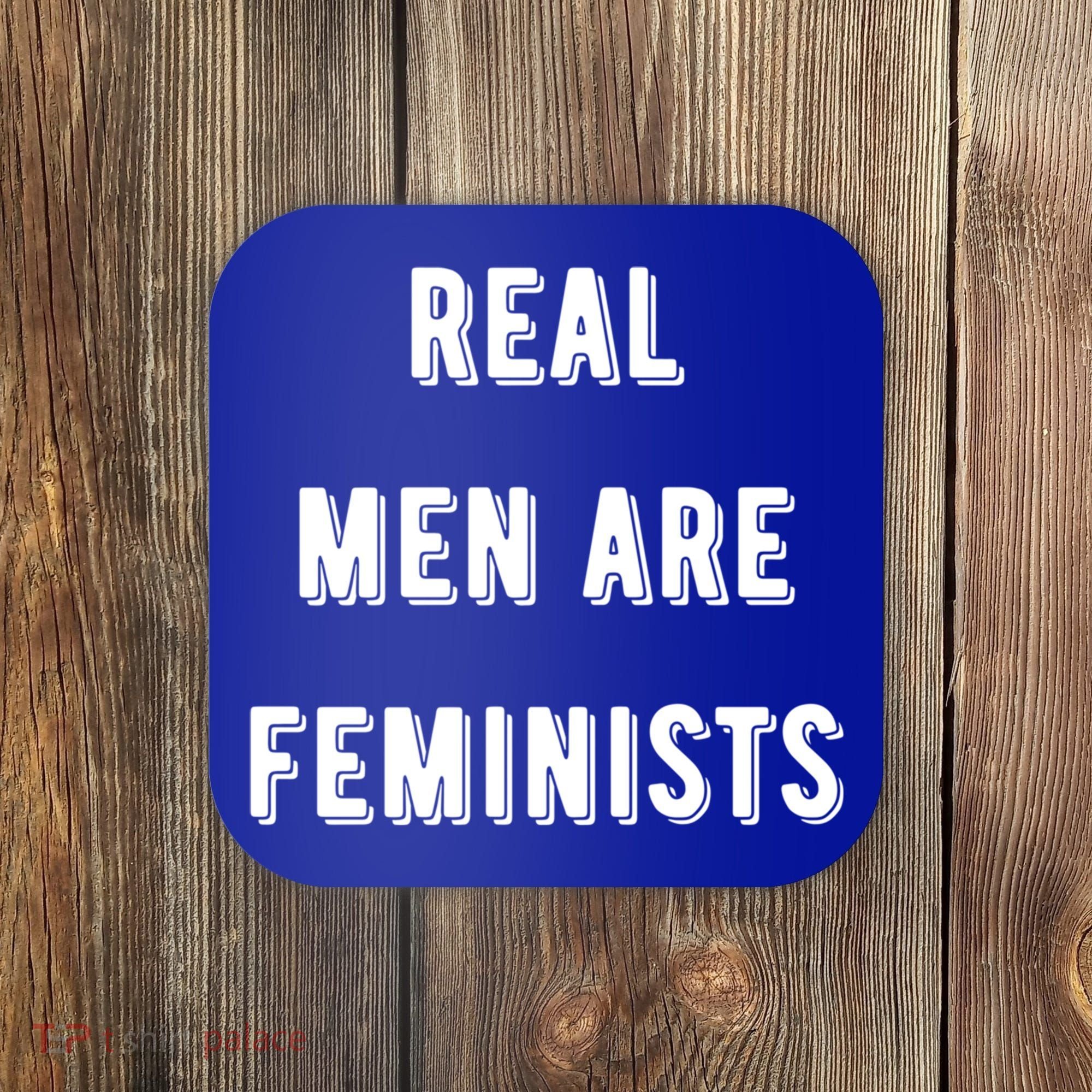 Real Are Feminists Pro Choice Social Justice Feminism Gift Coaster