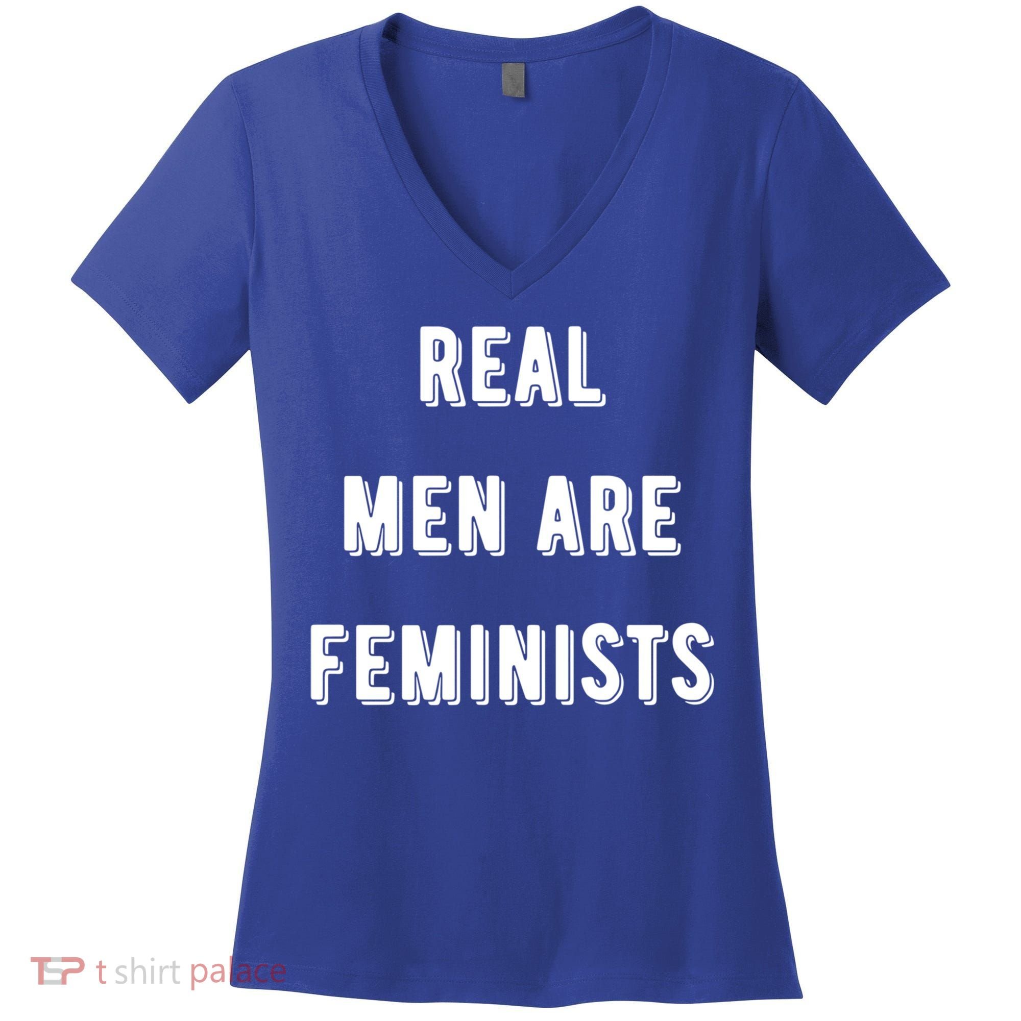 Real Are Feminists Pro Choice Social Justice Feminism Gift Women's V-Neck T-Shirt