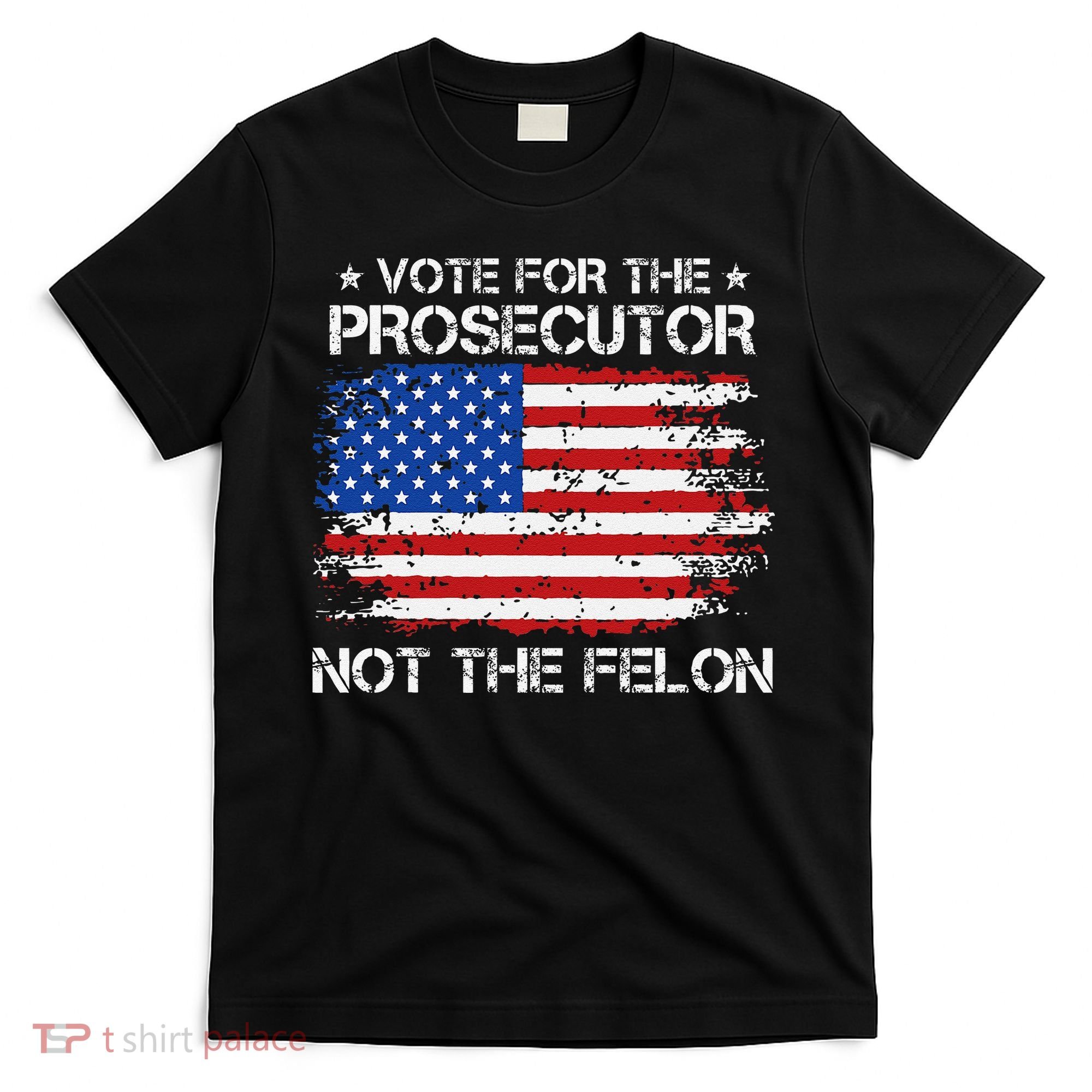 Retro American Flag Vote For The Prosecutor Not The Felon T-Shirt