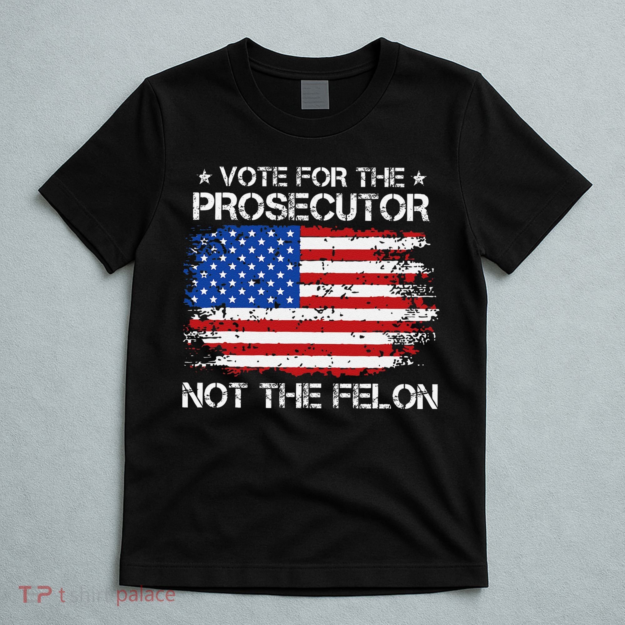 Retro American Flag Vote For The Prosecutor Not The Felon T-Shirt