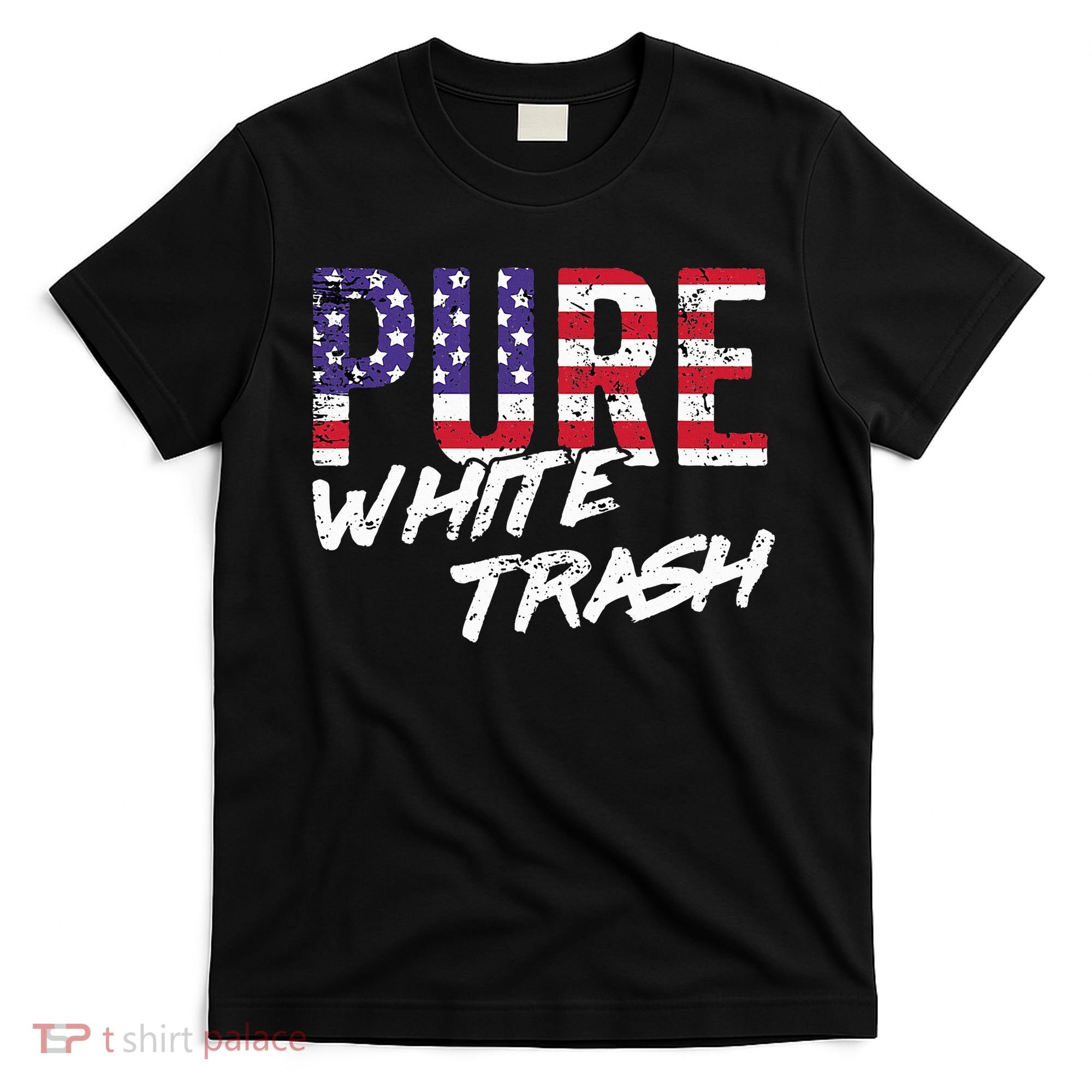 Redneck  American Flag Usa Pure White Trash T-Shirt