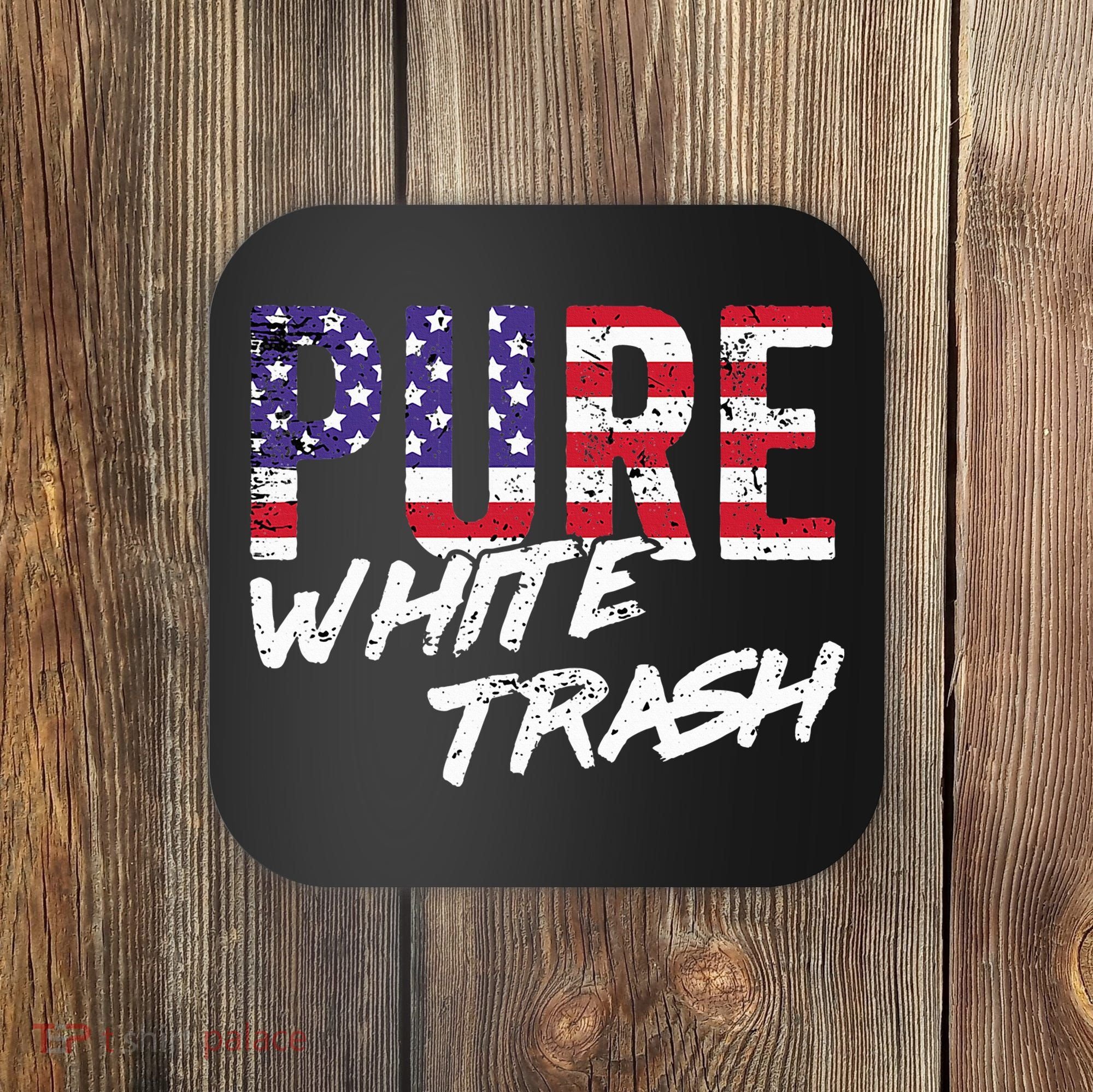 Redneck  American Flag Usa Pure White Trash Coaster