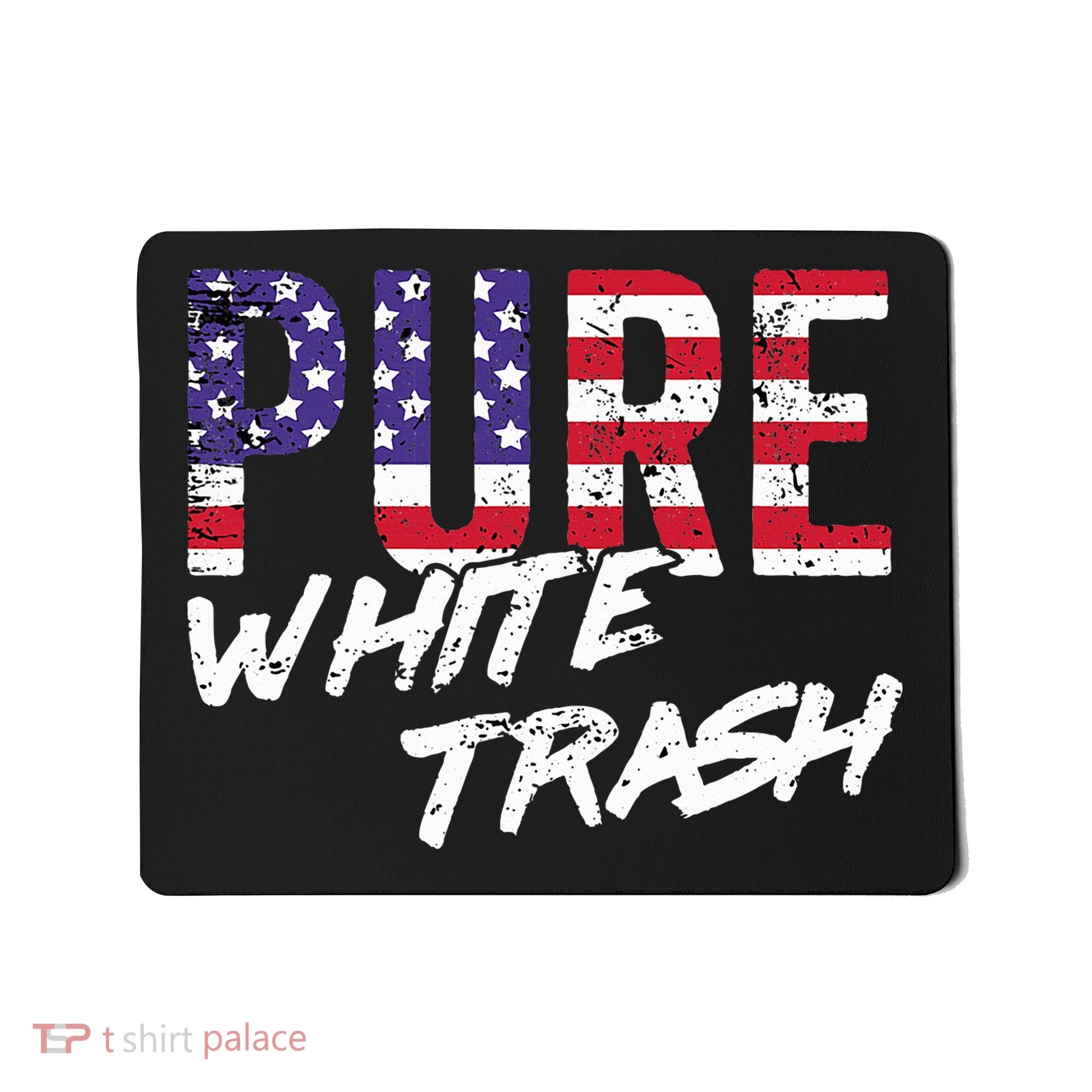 Redneck  American Flag Usa Pure White Trash Mousepad