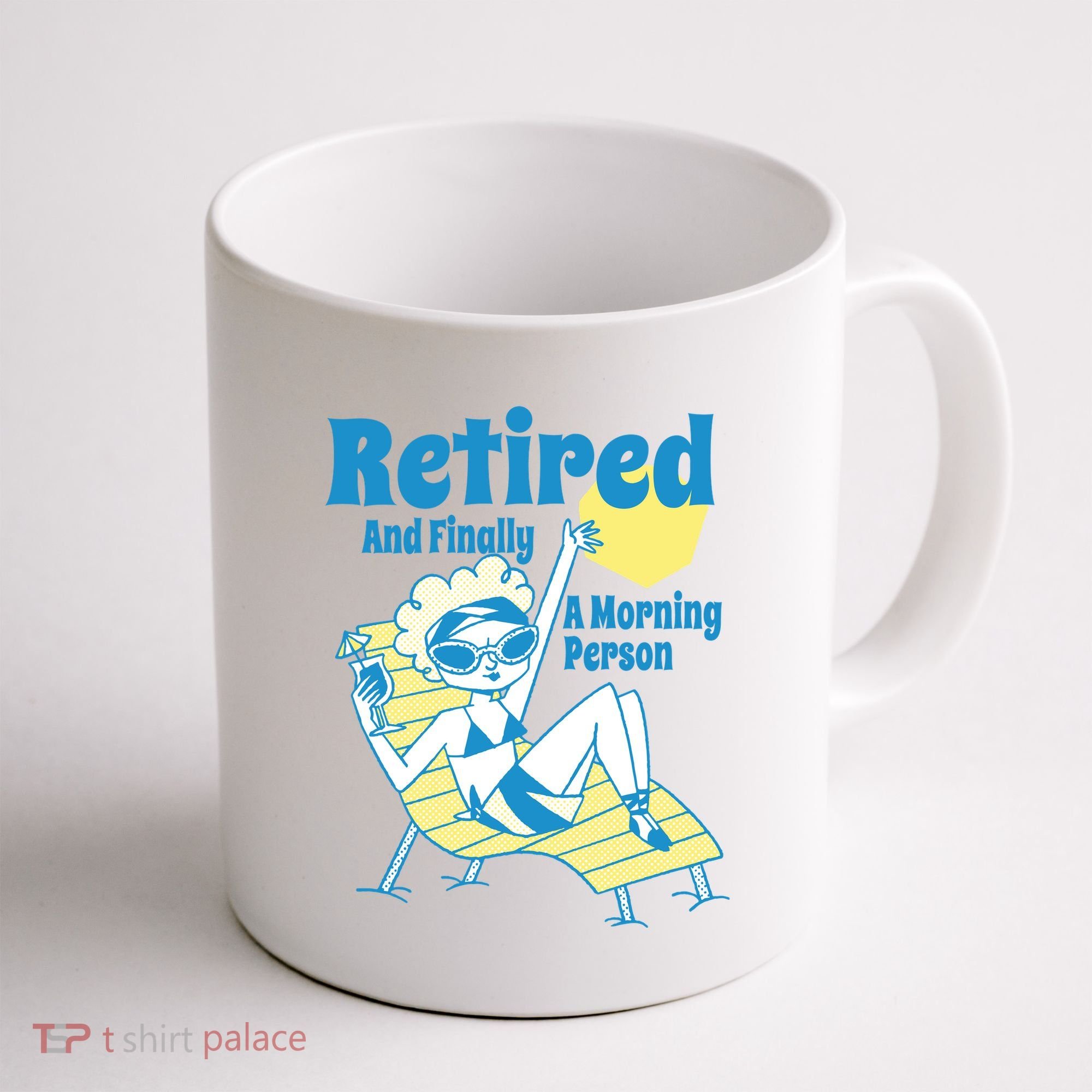 Retired And Finally A Morning Person Gift Coffee Mug