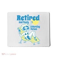 Retired And Finally A Morning Person Gift Mousepad thumb 0