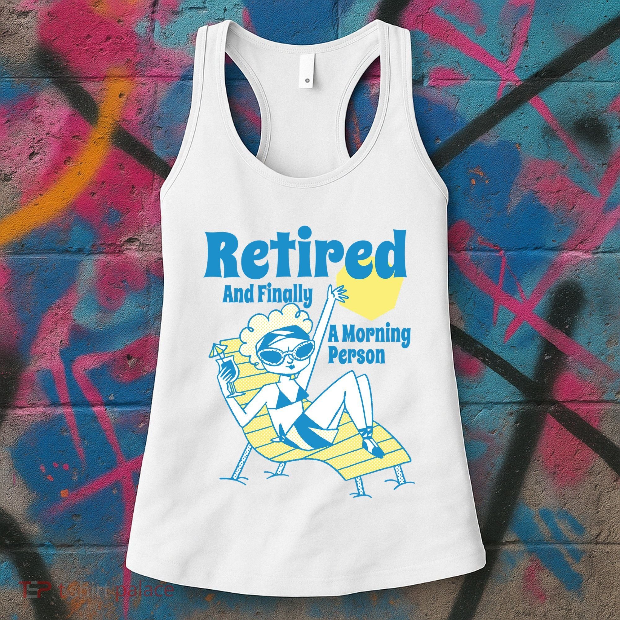 Retired And Finally A Morning Person Gift Women's Tank Top