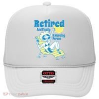 Retired And Finally A Morning Person Gift Hat thumb 0