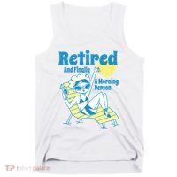 Retired And Finally A Morning Person Gift Tank Top thumb 0