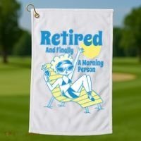Retired And Finally A Morning Person Gift Golf Towel thumb 1