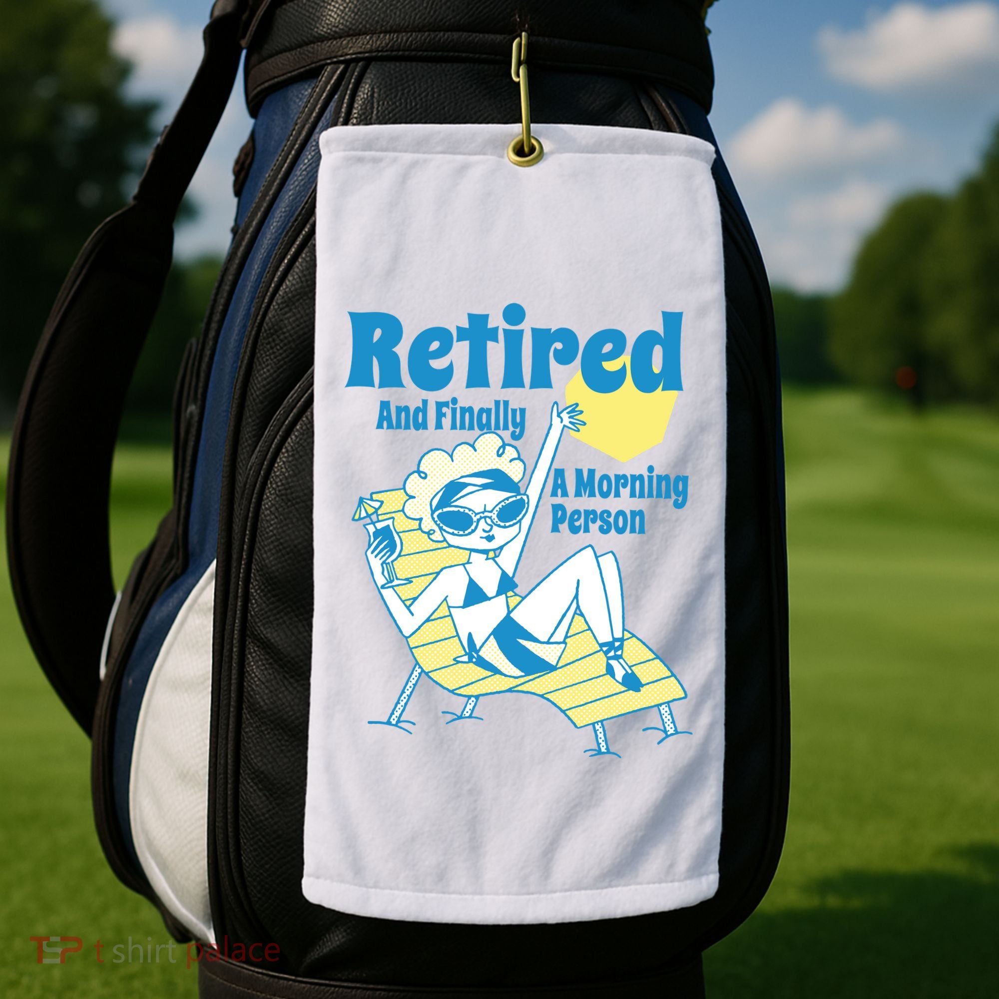 Retired And Finally A Morning Person Gift Golf Towel